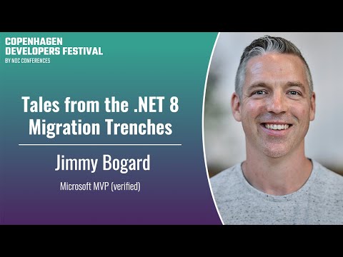 Tales from the .NET 8 Migration Trenches - Jimmy Bogard - CPH DevFest 2024