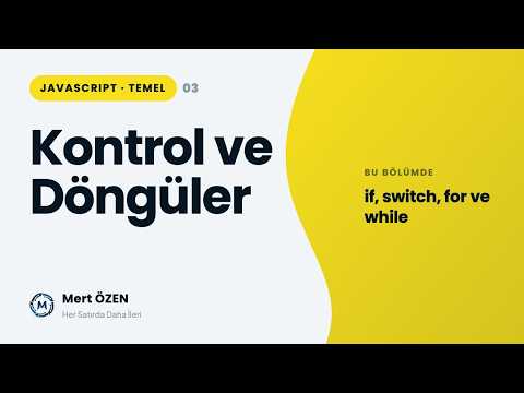 Javascript Temel Seviye: Kontrol Yapıları ve Döngüler