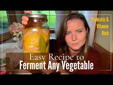Easy Recipe to Fermenting ANY Vegetables