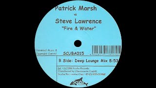Patrick Marsh vs Steve Lawrence – Fire & Water (Deep Lounge Mix)