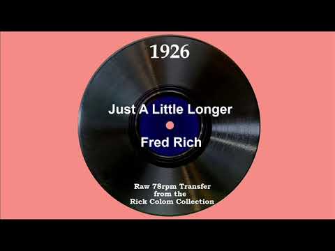 1926 Fred Rich - Just A Little Longer (The Crooners, vocal)