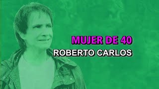 Roberto Carlos - Mujer de 40 (Karaoke)