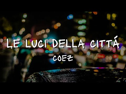 •Coez• Le luci della città (lyrics)