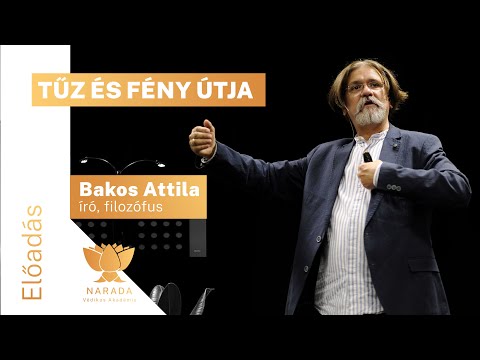 Bakos Attila - Tűz és fény útja