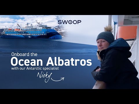 Onboard the Ocean Albatros  | Two Weeks in Antarctica with Swoop