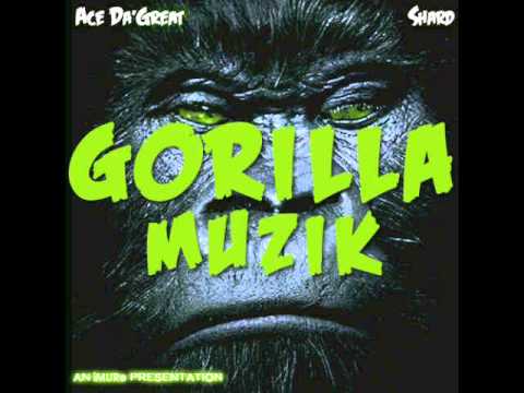 Ace Da Great & Shard - Gorilla Muzik