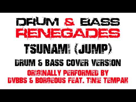 Tsunami (Jump) (Drum & Bass Renegades Remix) [Cover Tribute to DVBBS, Borgeous ft. Tinie Tempah]