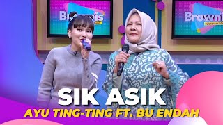 Download lagu Sik Asik Ayu Ting Ting ft Ibu Endah BROWNIS... mp3