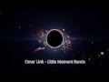 Omar Linx - Little Moment [Remix] 