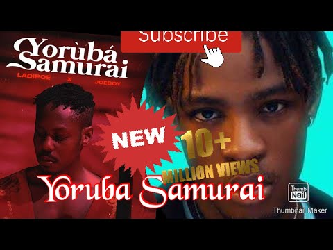 Yoruba Samurai - Ladipoe ft Joeboy. #Latest single 2020.