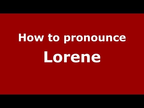 How to pronounce Lorene (American English/US)  - PronounceNames.com