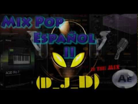 Mix Pop Español II By D J D