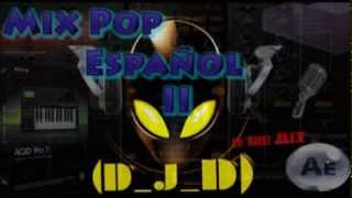 Mix Pop Español II By D J D