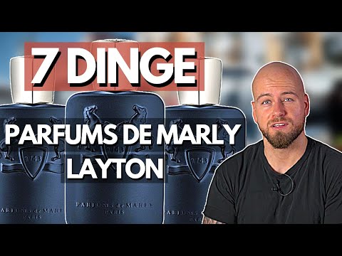 7 Dinge kurz und knapp | Parfums de Marly Layton | Bevor du kaufst