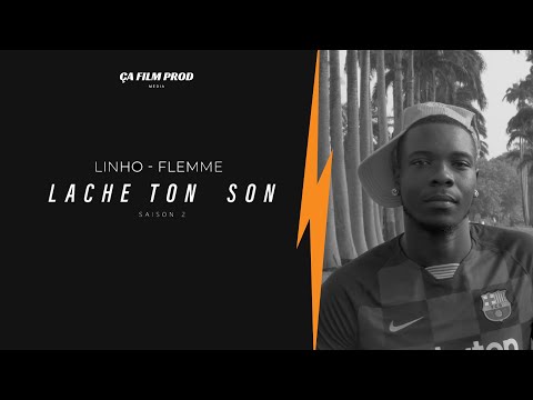 LINHO - FLEMME ( ceci n'est pas un clip ) LACHE TON SON 2 AVEC ÇA FILM PROD EXCLU