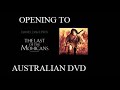 Opening To The Last Of The Mohicans Australian DVD