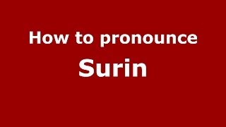 How to pronounce Surin