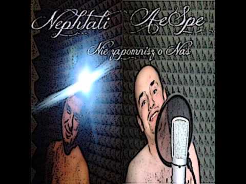 AeSPe feat Nephtali - Nie zapomnisz o nas