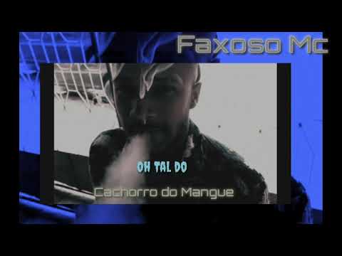 Faxoso Mc | OhTal do Cachorro do Mangue ( Prod. Real Studio )