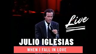 Julio Iglesias When I Fall In Love