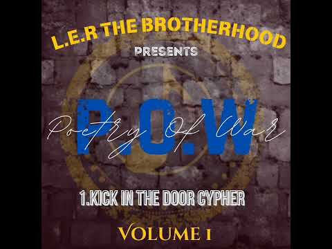 L.E.R The Brotherhood-Kick In The Door Cypher | prod.Skosha Muzik Ent