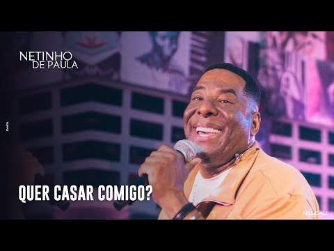 Netinho de Paula | Quer Casar Comigo (DVD nascido em 11 de Julho)