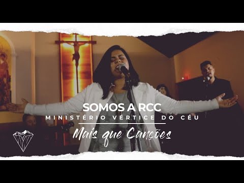 Somos A Rcc - Ministério Vértice do Céu