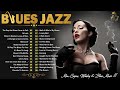 Best Blues Jazz Music - A Little Whiskey And Slow Blues - The Ultimate Blues Jazz Experience 2024