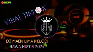 Download lagu DJ MAEM LIMA MELODI JAWA MISTIS 2024 mp3