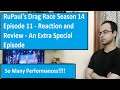 RuPaul's Drag Race Season 14 Episode 11 - Reaction and Review - An Extra Special Episode