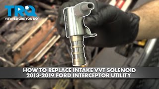 How to Replace Intake VVT Solenoid 2013-2019 Ford Police Interceptor Utility 3.7L V6