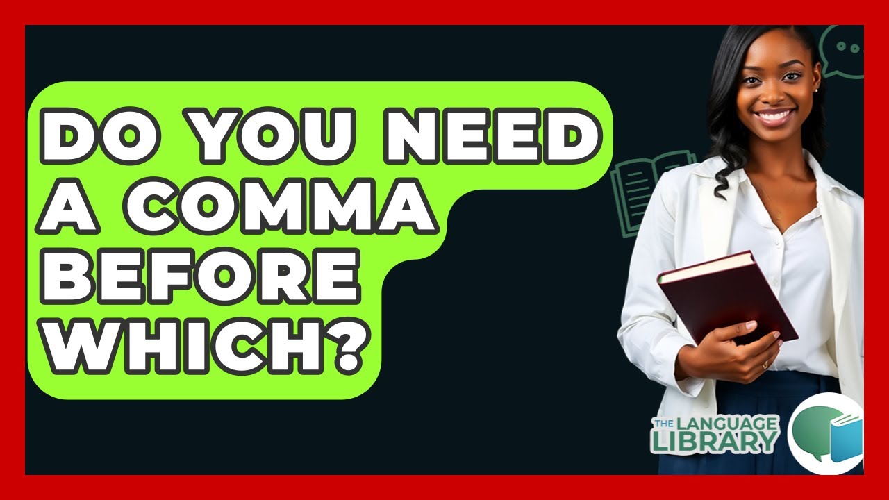 Do You Need A Comma Before Which? - The Language Library