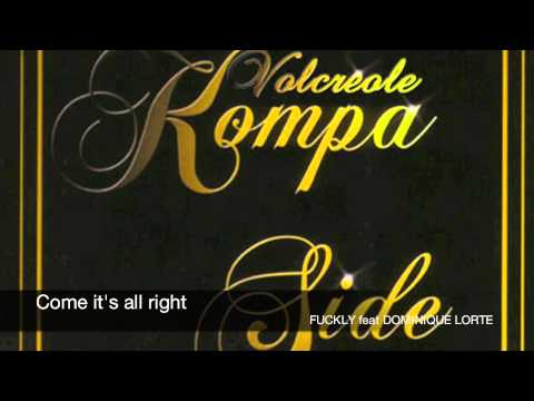 Come it's all right - FUCKLY & DOMINIQUE LORTE - KOMPA SIDE