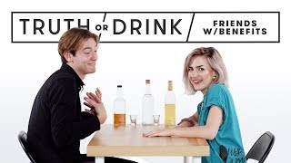 Friends With Benefits Play Truth or Drink | Truth or Drink | Cut