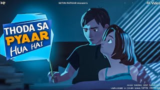 Download lagu Thoda Sa Pyaar Hua Hai Nitin Patkar | Unplugged Cover | Alka Yagnik & Udit Narayan mp3 Download lagu Thoda Sa Pyaar Hua Hai Nitin Patkar | Unplugged Cover | Alka Yagnik & Udit Narayan mp3
