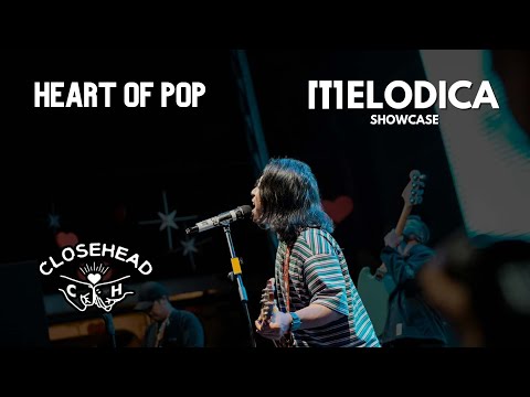 CLOSEHEAD - HEART OF POP (PERCAYALAH) - LIVE AT MELODICA SHOWCASE