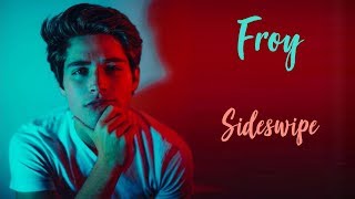 Froy - Sideswipe | Tradução/Legendado