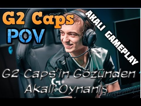 G2 Caps'in Gözünden Akali Oynanış - G2 Caps Pro View POV Point Of View