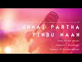 Unnai Paartha Pinbu Naan 24 Bit Song Ajith Kumar Kaadhal Mannan SPB Bharthwaj Vairamuthu