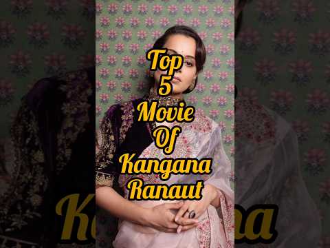 top 5 movie of Kangana Ranaut #bollywoodmovie #hindimovie #movies