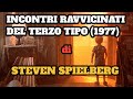 05 SCENE INDIMENTICABILI 5 INCONTRI RAVVICINATI DEL TERZO TIPO 1977 Di STEVEN SPIELBERG