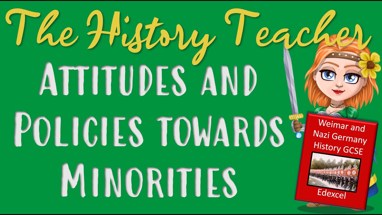 The Nazis Attitudes and Policies toward Minorities - Weimar and Nazi Germany GCSE Edexcel History