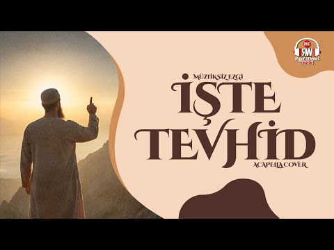İşte Tevhid ☝️ - Türkçe Neşid - Acapella Cover Ezgi