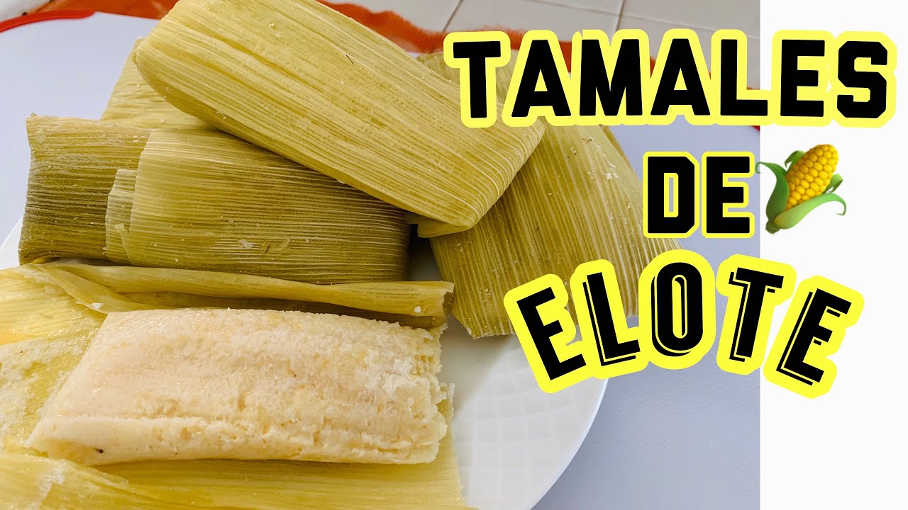 TAMALES DE ELOTE -explicado Paso a paso-