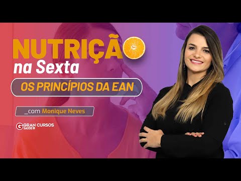 Nutrição na Sexta - Os Princípios da EAN com Prof. Monique Neves