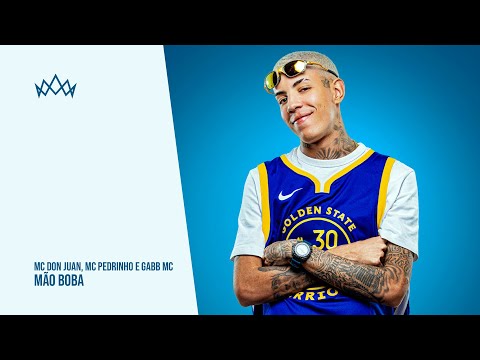 MC Don Juan, MC Pedrinho e Gabb MC - Mão Boba