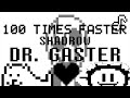 Dr. Gaster UNDERTALE SONG 100 TIMES FASTER ...