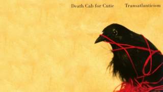 Transatlanticism with Lyrics - Death Cab For Cutie