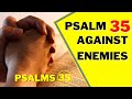 Psalm 35 prayer against unjust enemies (psalm 35 prayer)( spiritual warfare bible verses )
