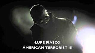 Lupe Fiasco - American Terrorist 3 + DOWNLOAD LINK